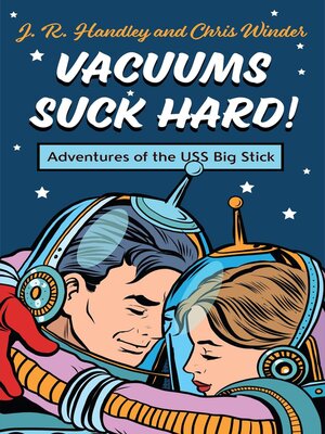 cover image of Vacuums Suck Hard! Adventures of the USS Big Stick